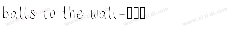 balls to the wall字体转换